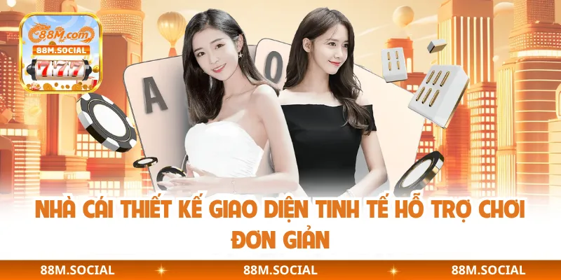 Nhà cái thiết kế giao diện tinh tế hỗ trợ chơi đơn giản